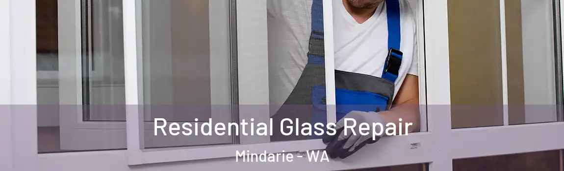 Residential Glass Repair Mindarie - WA