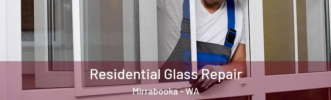 Residential Glass Repair Mirrabooka - WA