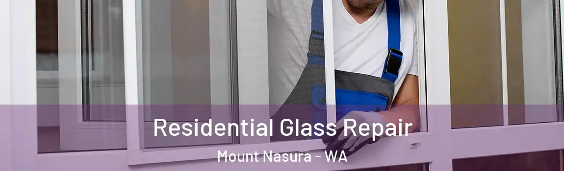 Residential Glass Repair Mount Nasura - WA