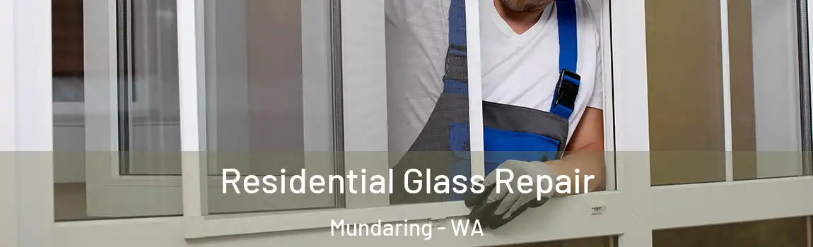 Residential Glass Repair Mundaring - WA