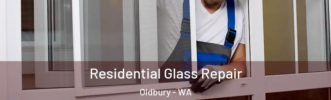 Residential Glass Repair Oldbury - WA