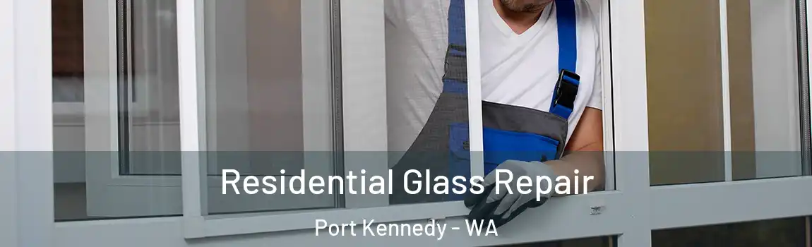 Residential Glass Repair Port Kennedy - WA