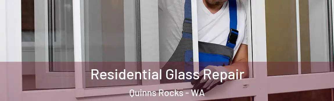 Residential Glass Repair Quinns Rocks - WA
