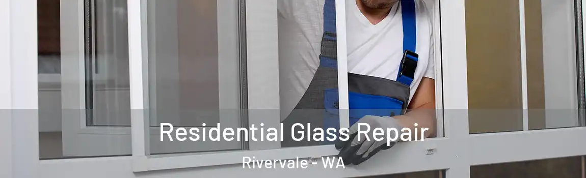 Residential Glass Repair Rivervale - WA