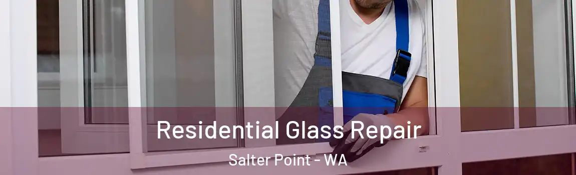 Residential Glass Repair Salter Point - WA