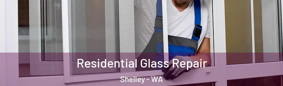 Residential Glass Repair Shelley - WA