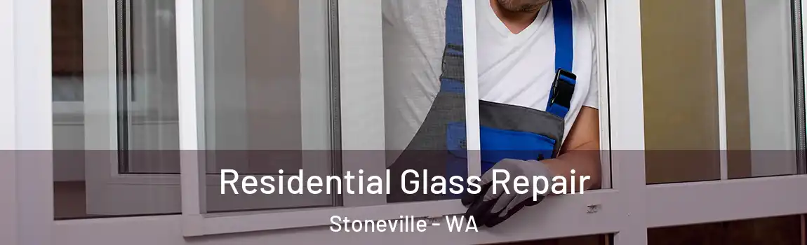 Residential Glass Repair Stoneville - WA