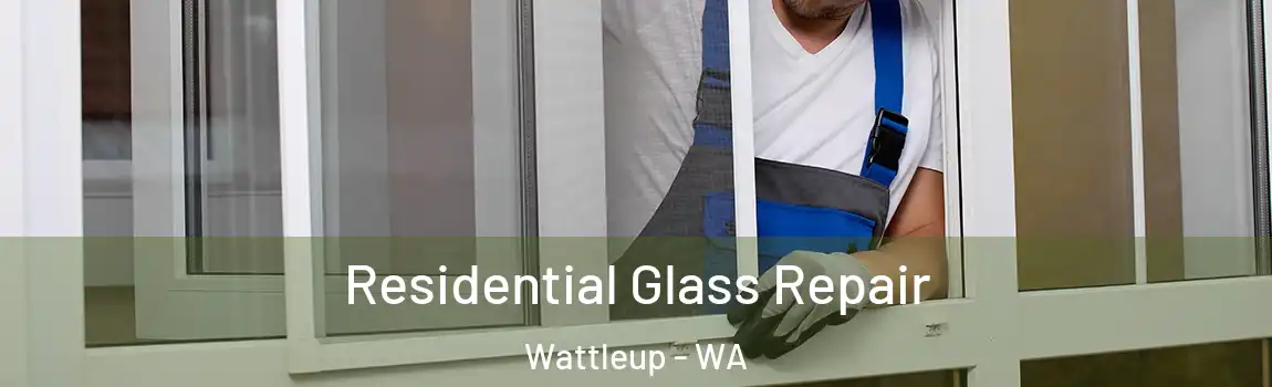 Residential Glass Repair Wattleup - WA