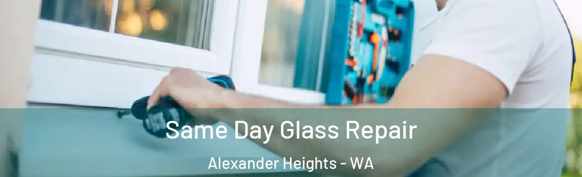 Same Day Glass Repair Alexander Heights - WA