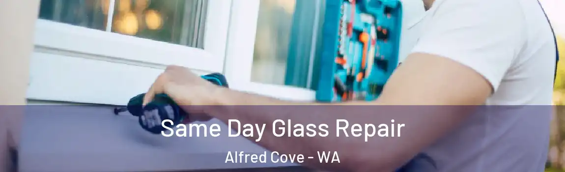 Same Day Glass Repair Alfred Cove - WA