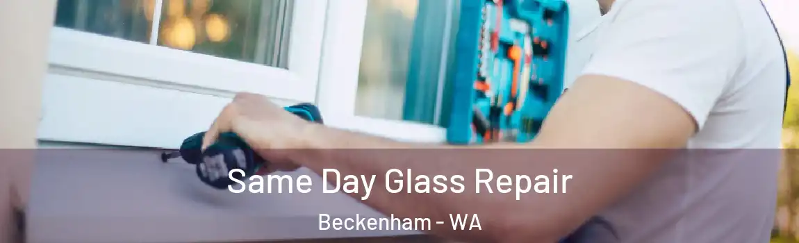 Same Day Glass Repair Beckenham - WA