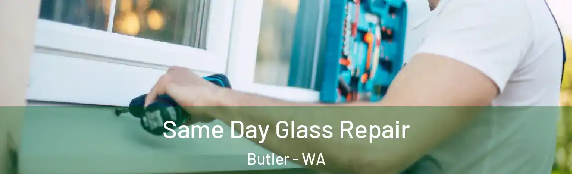 Same Day Glass Repair Butler - WA
