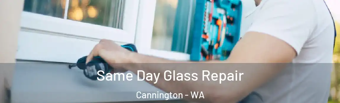 Same Day Glass Repair Cannington - WA