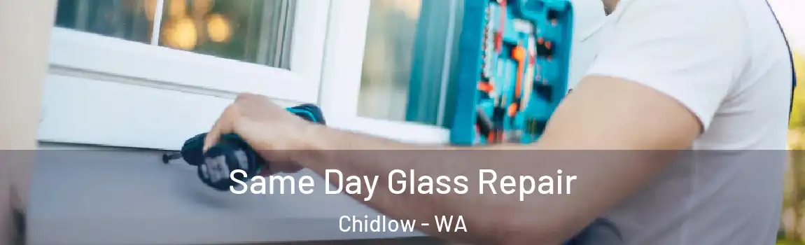  Same Day Glass Repair Chidlow - WA