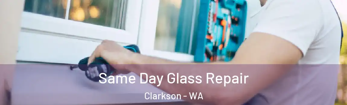  Same Day Glass Repair Clarkson - WA