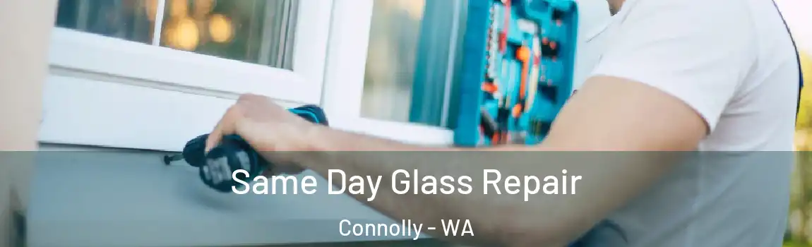  Same Day Glass Repair Connolly - WA