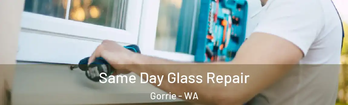 Same Day Glass Repair Gorrie - WA