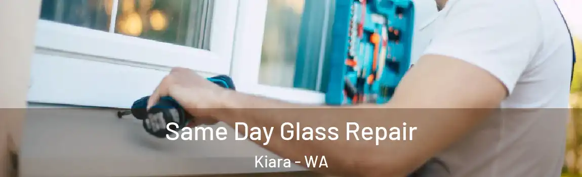 Same Day Glass Repair Kiara - WA