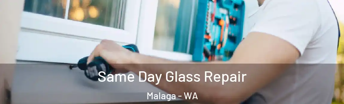 Same Day Glass Repair Malaga - WA
