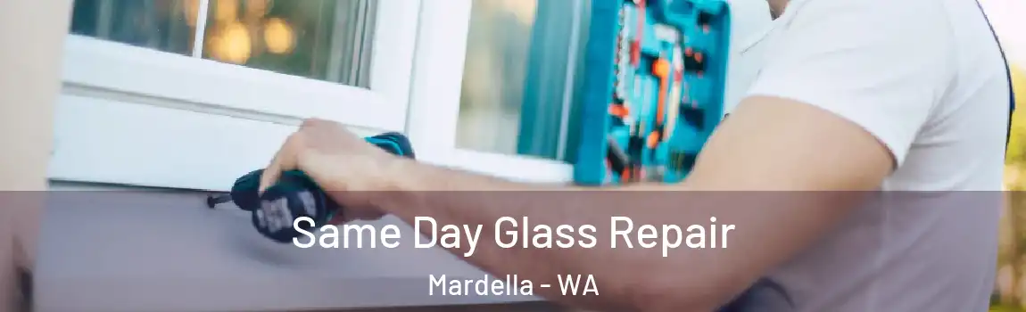  Same Day Glass Repair Mardella - WA