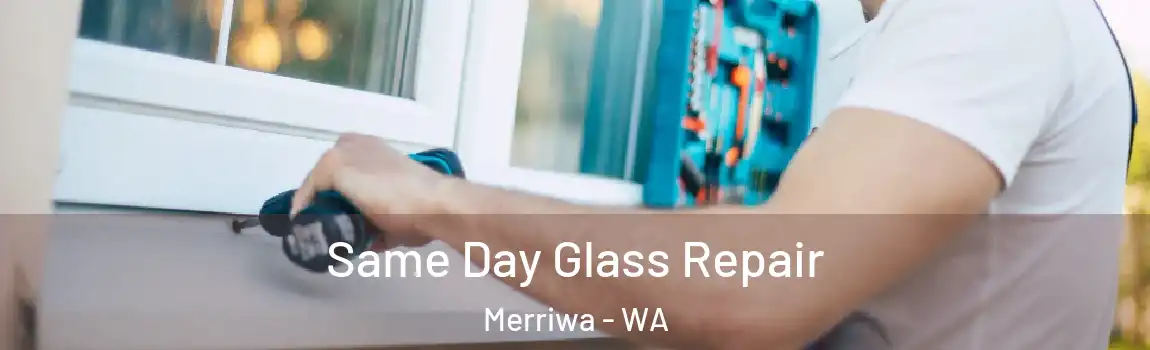 Same Day Glass Repair Merriwa - WA