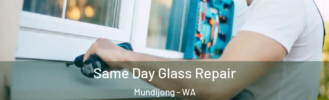 Same Day Glass Repair Mundijong - WA