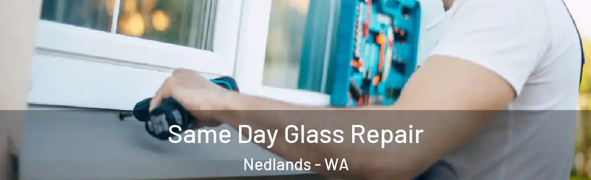 Same Day Glass Repair Nedlands - WA