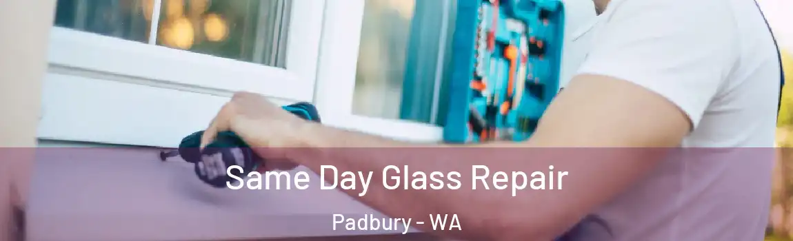 Same Day Glass Repair Padbury - WA