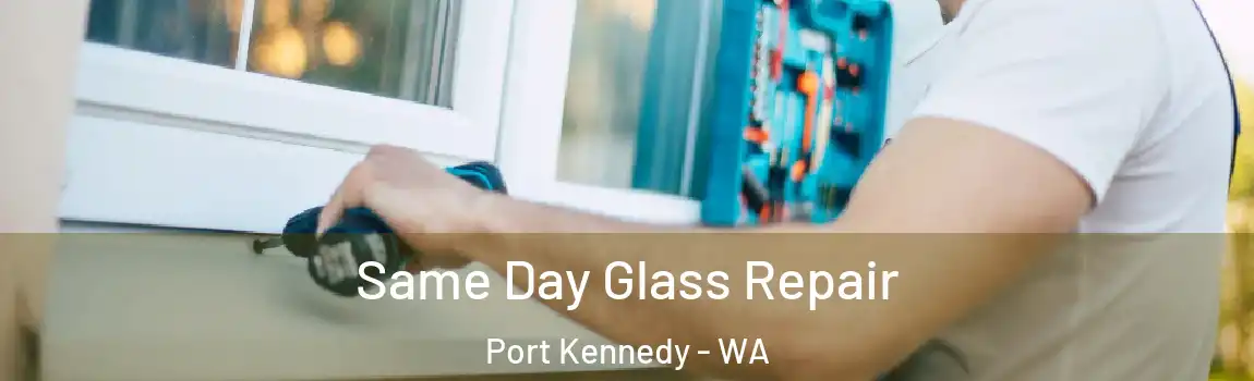 Same Day Glass Repair Port Kennedy - WA