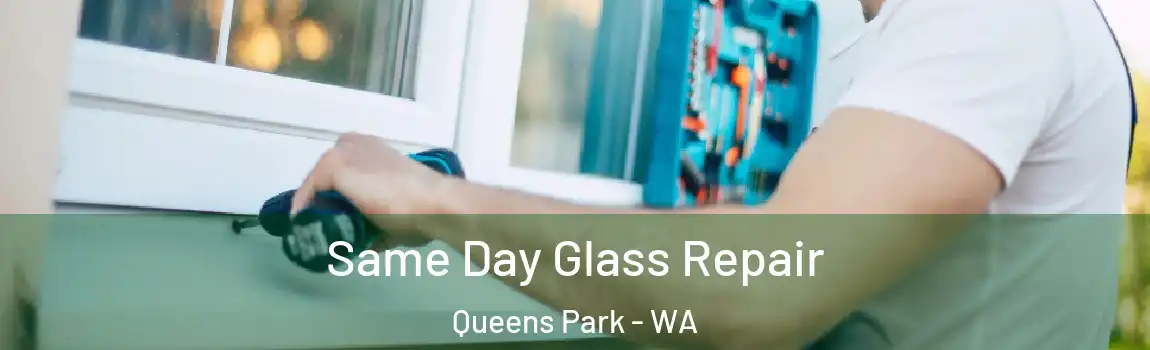  Same Day Glass Repair Queens Park - WA