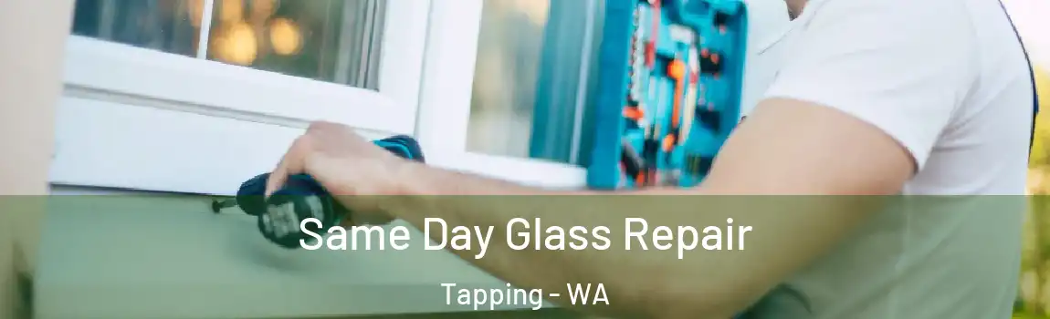  Same Day Glass Repair Tapping - WA