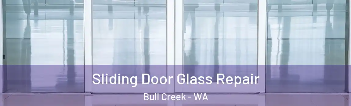 Sliding Door Glass Repair Bull Creek - WA