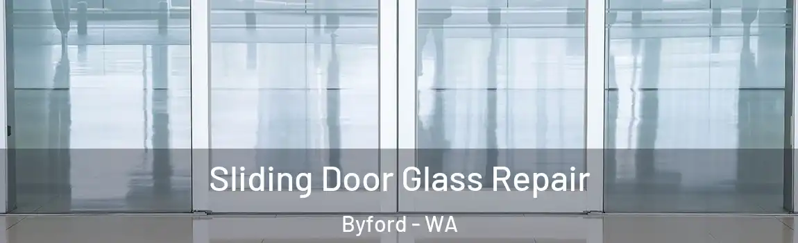 Sliding Door Glass Repair Byford - WA