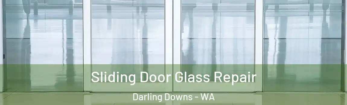 Sliding Door Glass Repair Darling Downs - WA