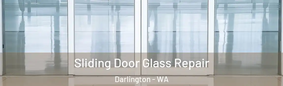 Sliding Door Glass Repair Darlington - WA