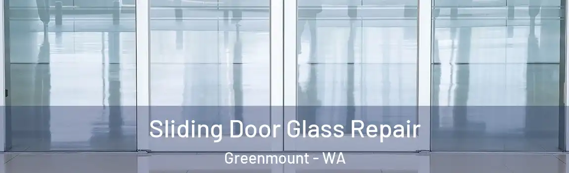 Sliding Door Glass Repair Greenmount - WA