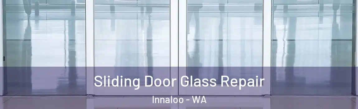 Sliding Door Glass Repair Innaloo - WA
