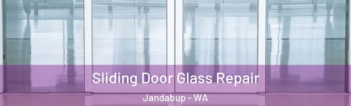 Sliding Door Glass Repair Jandabup - WA