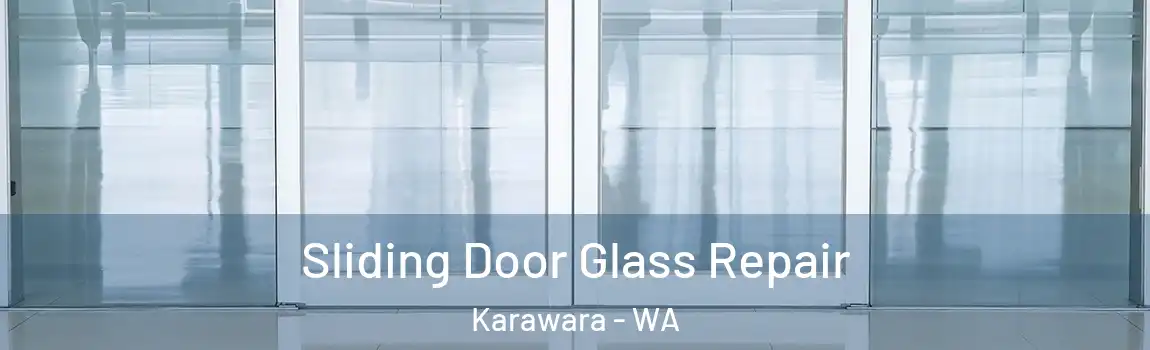 Sliding Door Glass Repair Karawara - WA
