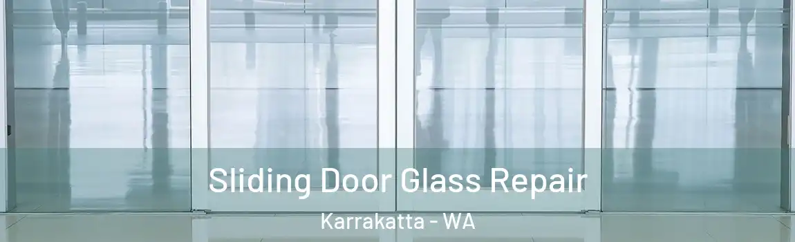Sliding Door Glass Repair Karrakatta - WA