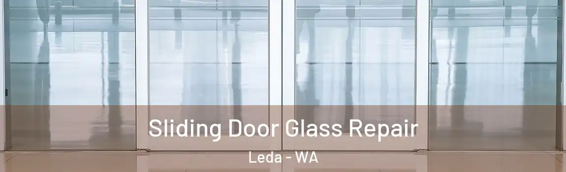 Sliding Door Glass Repair Leda - WA
