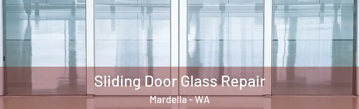Sliding Door Glass Repair Mardella - WA