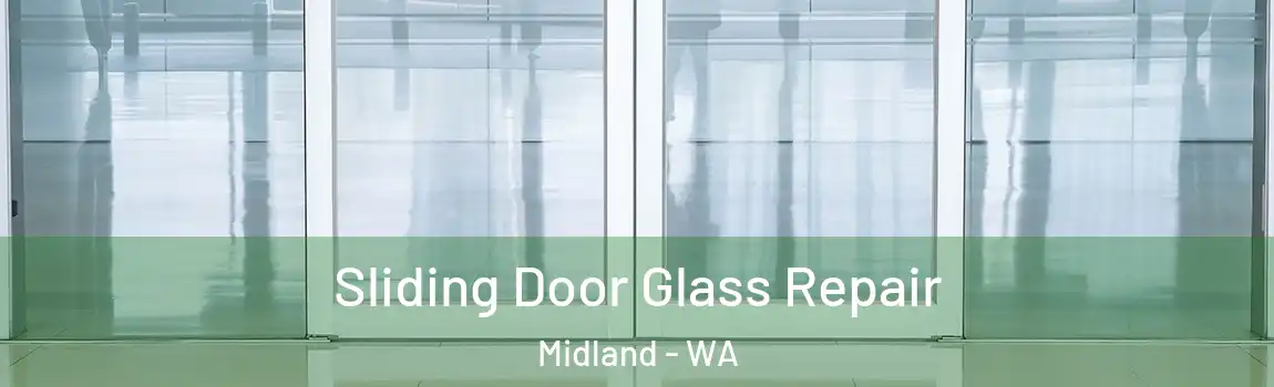 Sliding Door Glass Repair Midland - WA