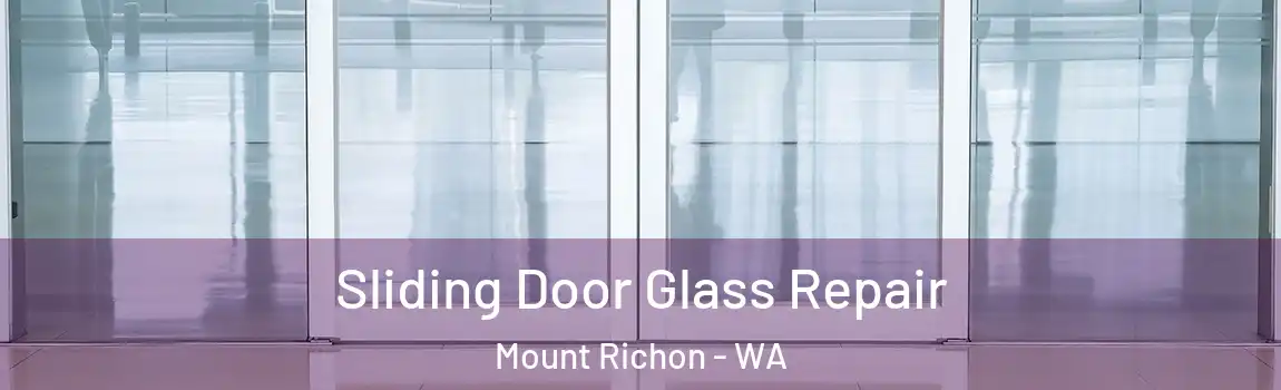 Sliding Door Glass Repair Mount Richon - WA