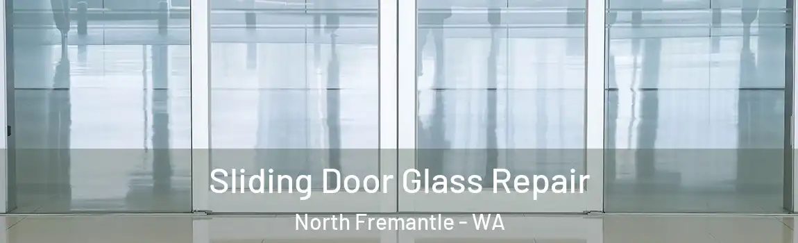 Sliding Door Glass Repair North Fremantle - WA