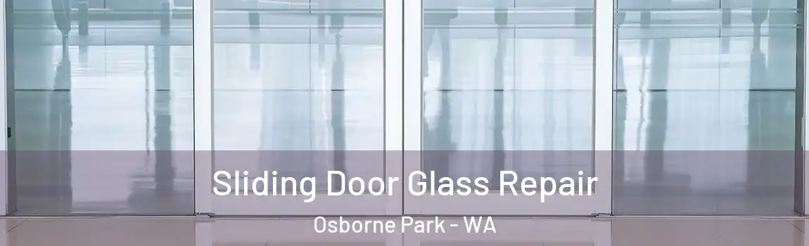 Sliding Door Glass Repair Osborne Park - WA