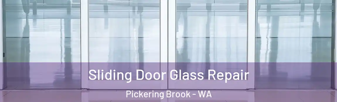 Sliding Door Glass Repair Pickering Brook - WA