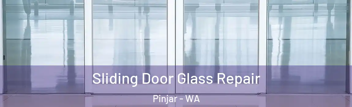 Sliding Door Glass Repair Pinjar - WA