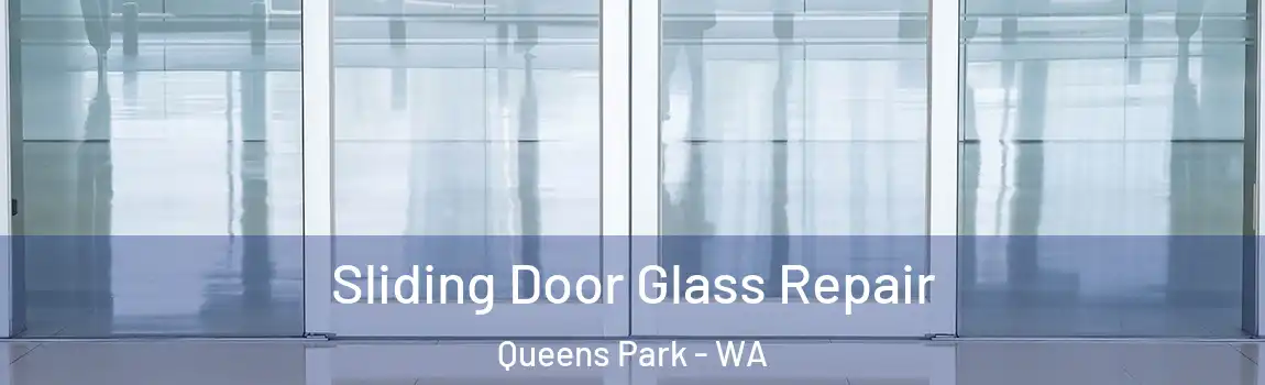 Sliding Door Glass Repair Queens Park - WA