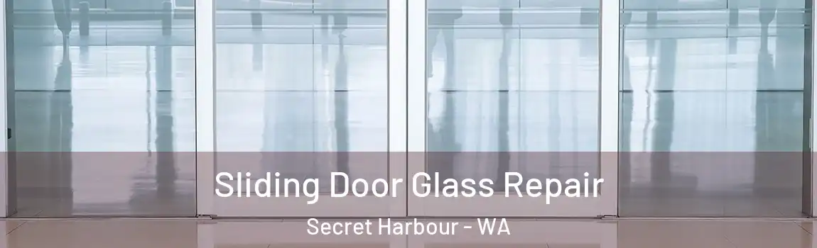 Sliding Door Glass Repair Secret Harbour - WA